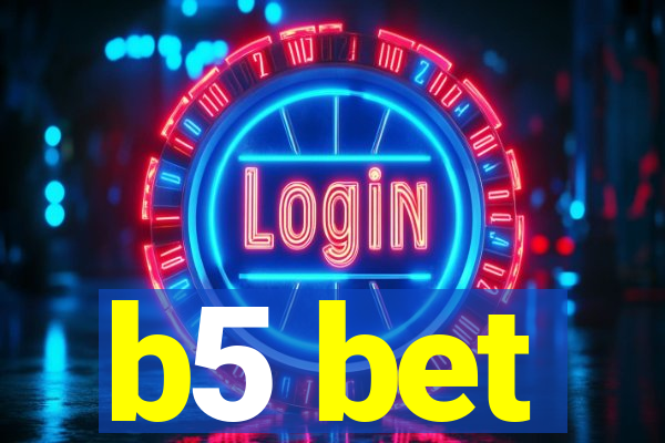 b5 bet